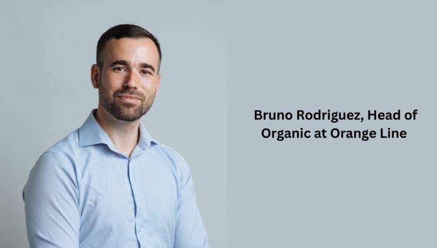 Bruno Rodriguez, Head of Organic at Orange Line