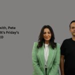 Michelle with, Pete Bosilkovski It’s Friday’s CEO